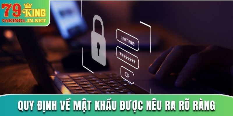 Quy định về mật khẩu được nêu ra rõ ràng
