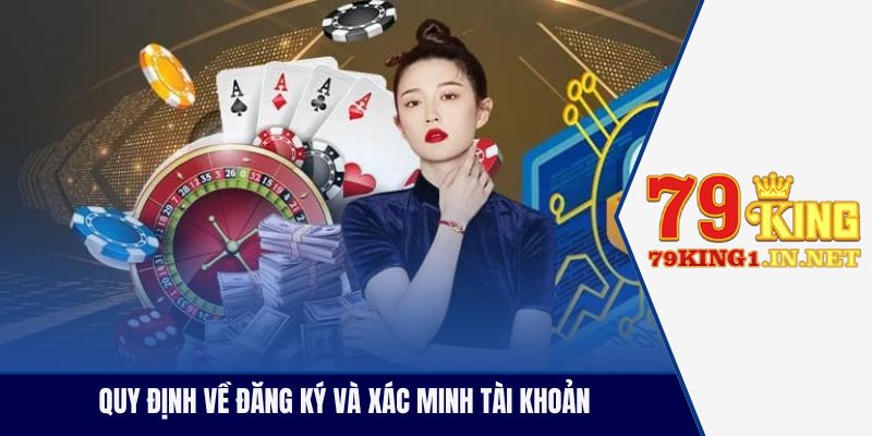 Quy định về đăng ký và xác minh tài khoản