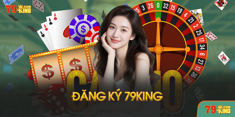 Hướng dẫn đăng ký tài khoản 79King chi tiết